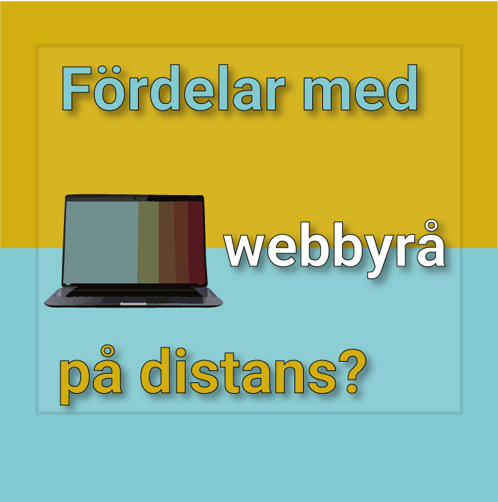 Fördelar med webbyrå på distans?