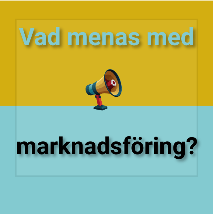 Vad menas med marknadsföring?